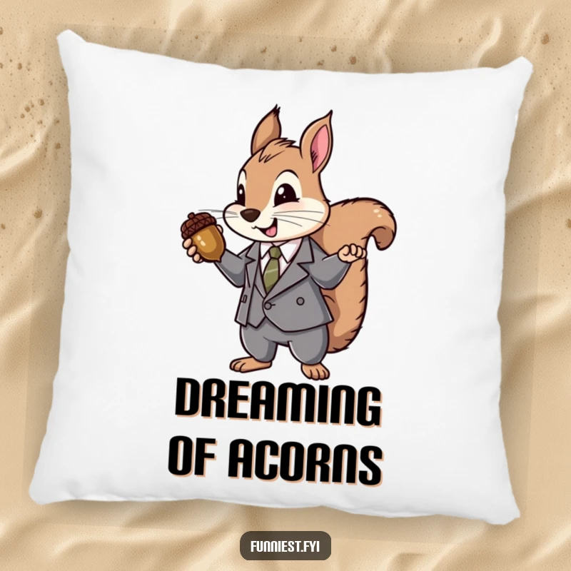 Funny Suit Squirrel Pillow: A soft pillow featuring a squirrel in a suit dramatically presenting an acorn as if it were a precious jewel.