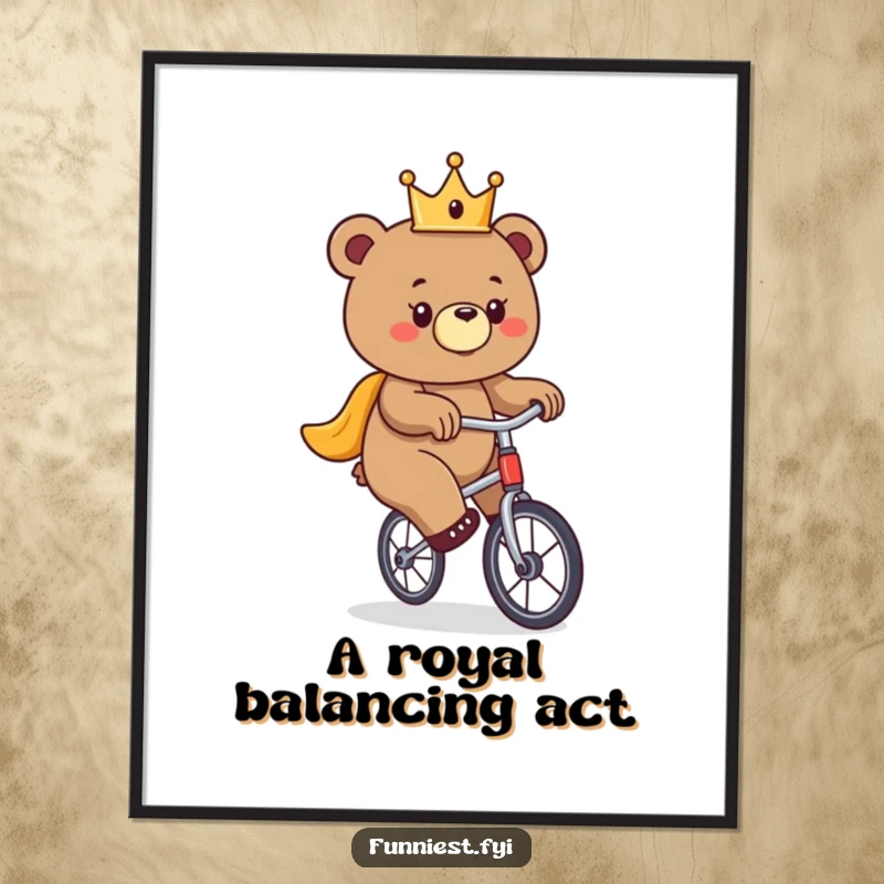 Funny bear digital art print, a bear wearing a crown comically attempts to balance on a unicycle.