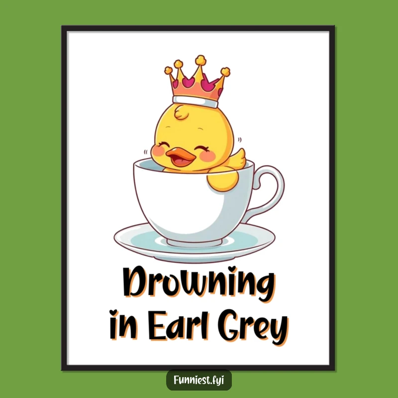 Funny Ducky Crown Teacup Art Poster - Hilarious Bathroom Decor & Gift