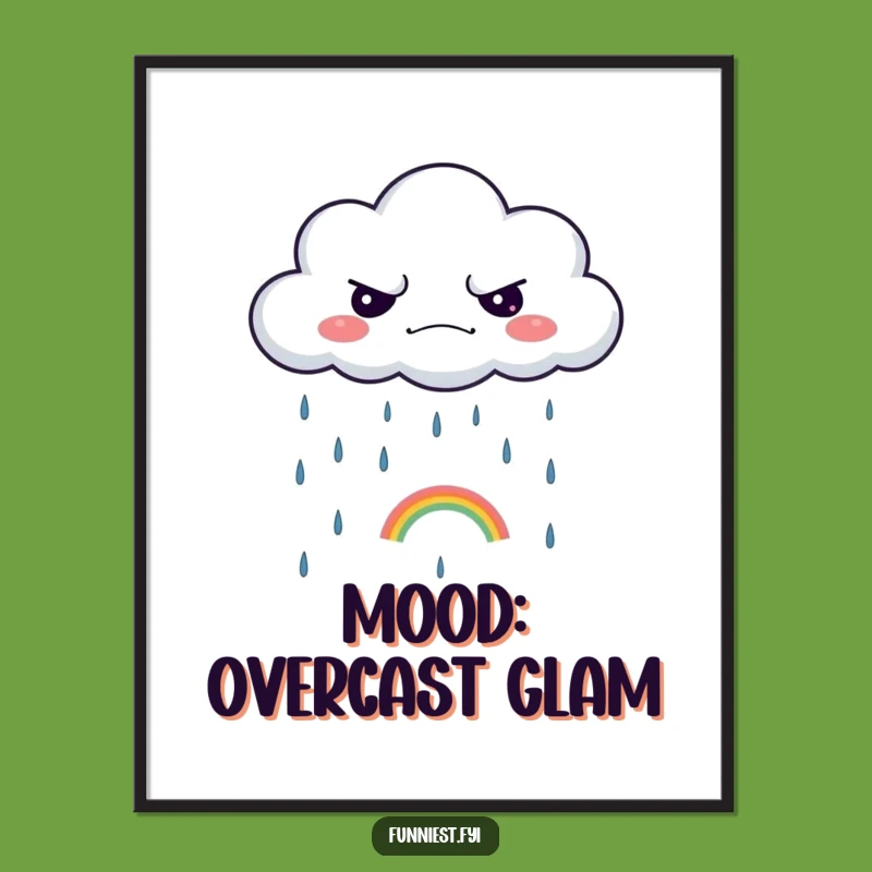 Funny Grumpy Cloud Poster: Whimsical Sarcasm, Tiny Rainbow Art, Perfect Gift