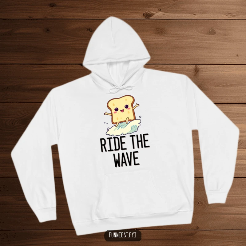 Funny hoodie featuring a slice of toast with legs energetically surfing a butter wave, capturing a humorous and delicious moment.
