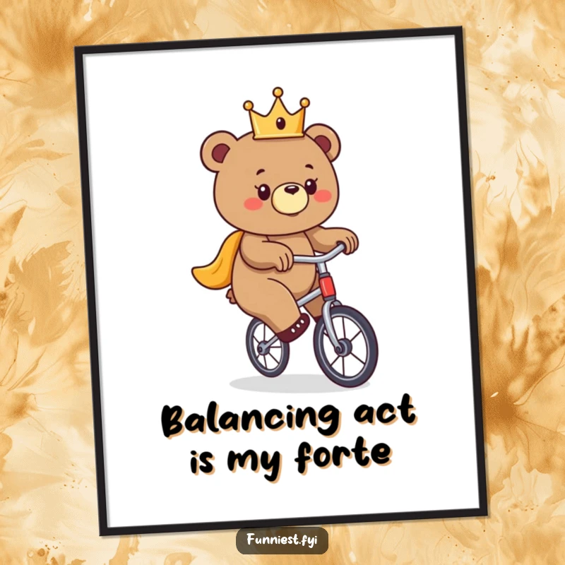 Funny Free Printable Wall Art: A bear sporting a tiny crown struggles to balance on a unicycle, creating humorous downloadable art.