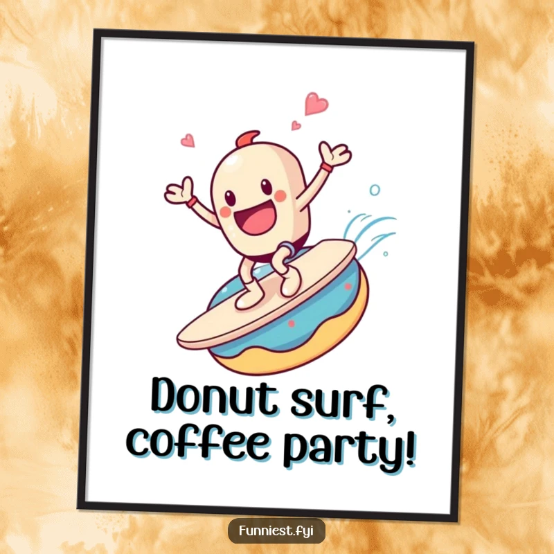 Funny Free Printable Wall Art: A joyful coffee cup character gleefully surfing on a gigantic, colorful donut like a surfboard.