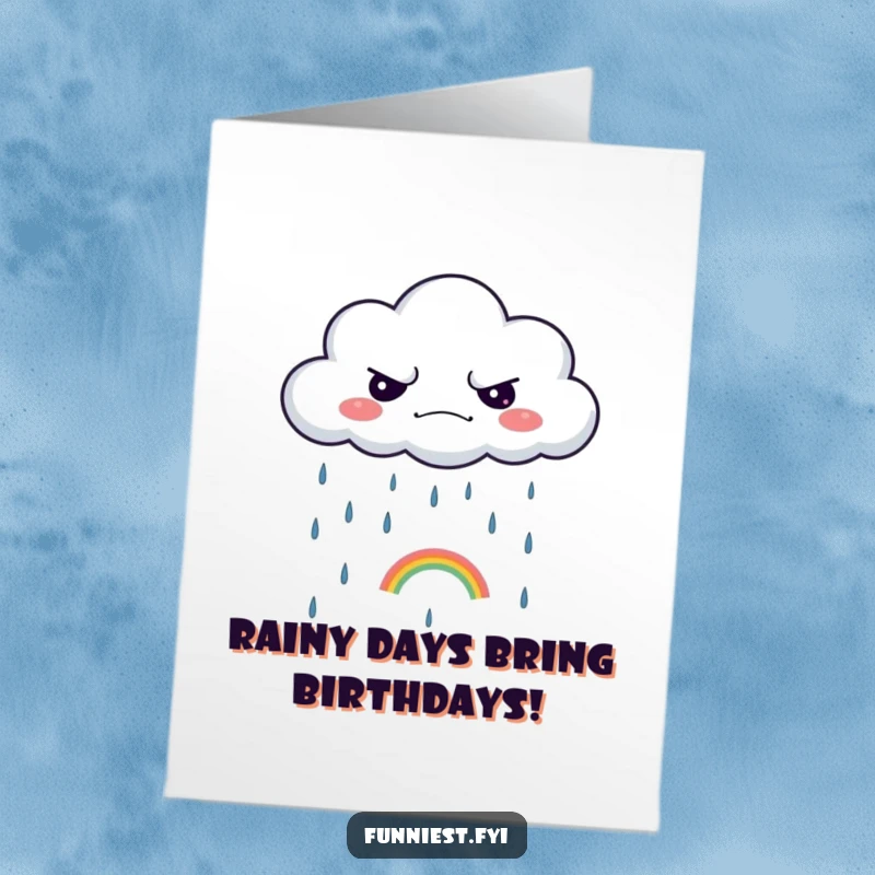 Funny Free Printable Birthday Card: A grumpy cloud reluctantly rains a single, tiny, hopeful rainbow.