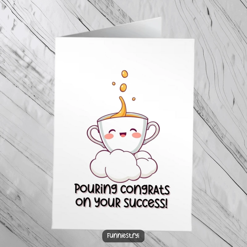 Free printable congratulations card: a delighted teacup character being enthusiastically poured on by a smiling, rain-cloud friend.