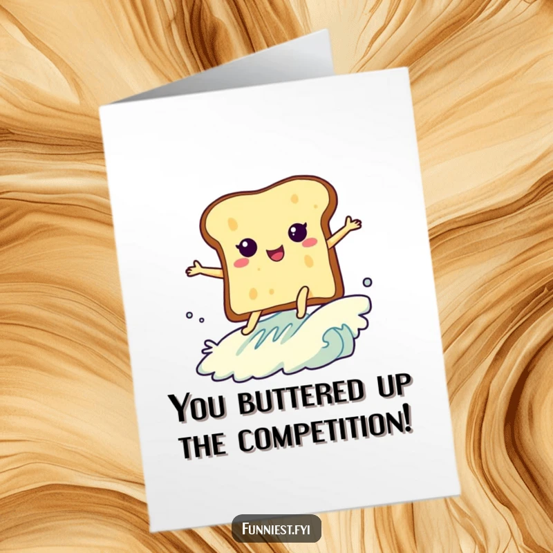 Funny Free Printable Congratulations Card: A toast character with legs glides enthusiastically on a butter wave.