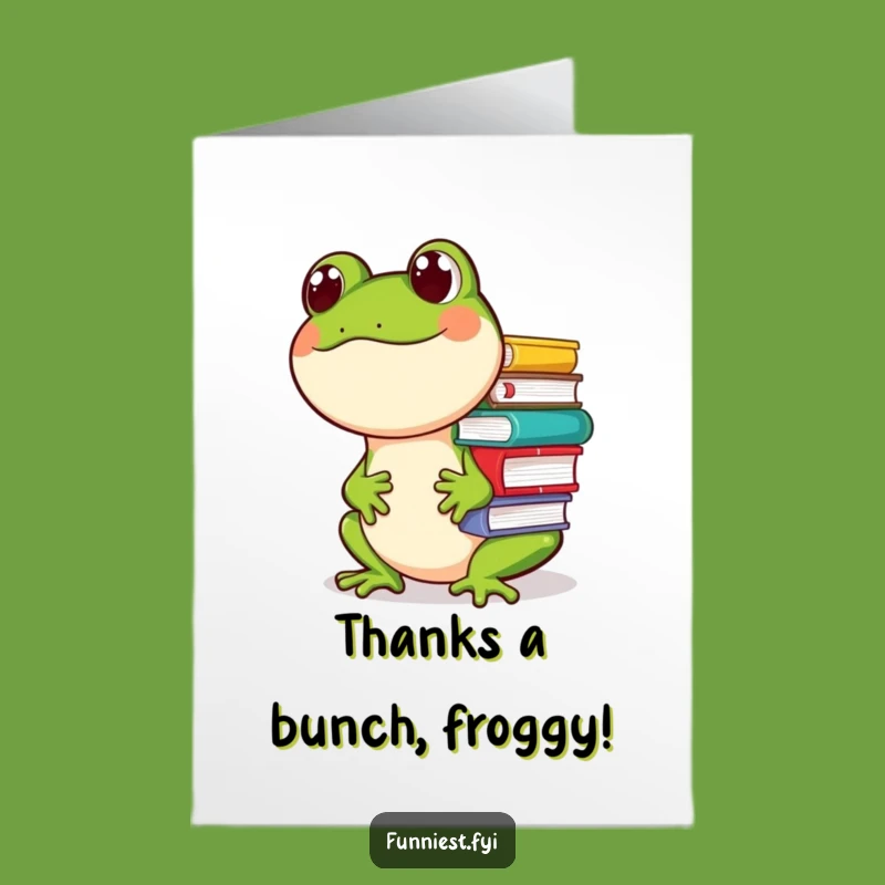 Free Printable Frog Thank You Card - Humorous Book Stack Expressing Gratitude