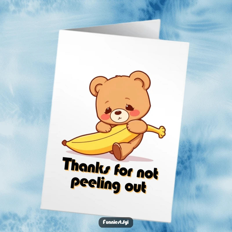 Funny Free Printable Thank You Card: Clumsy teddy bear tripping over a banana, conveying thanks with humorous antics, perfect downloadable gift.