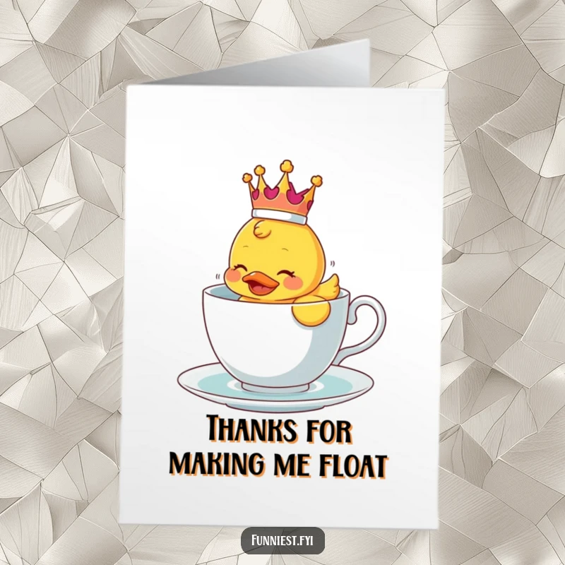 Funny Free Printable Thank You Card: Royal rubber ducky wearing a crown comically struggles to float in a teacup.