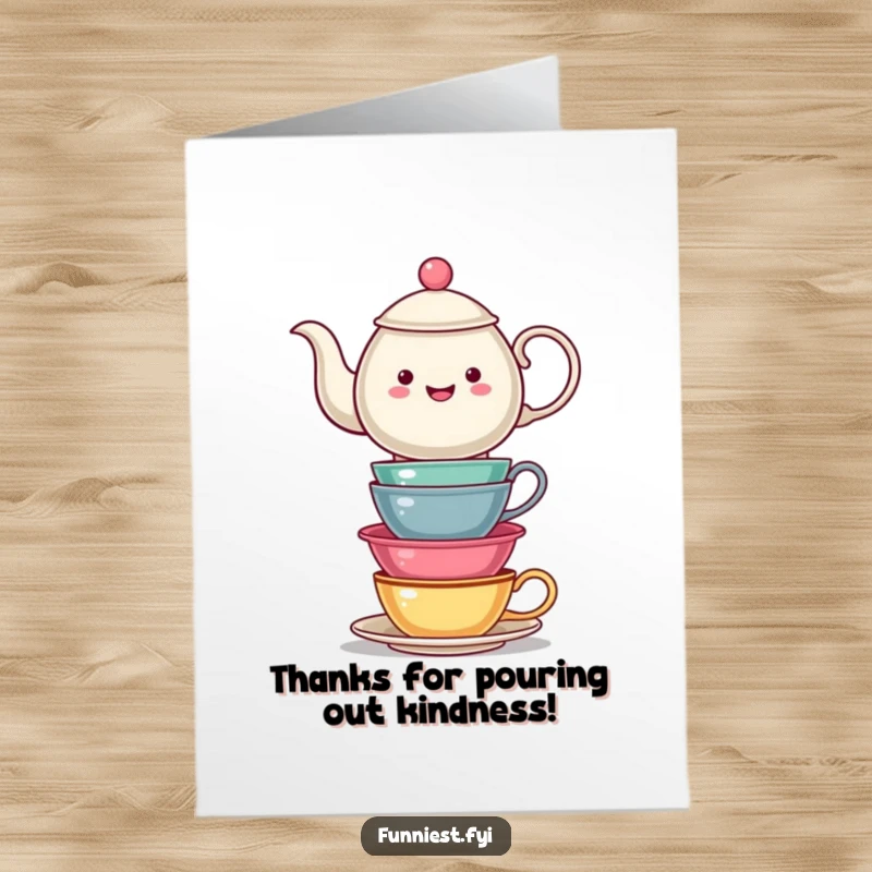 Funny Free Printable Thank You Card: Teapot character precariously balancing mismatched teacups, a charming thank you.