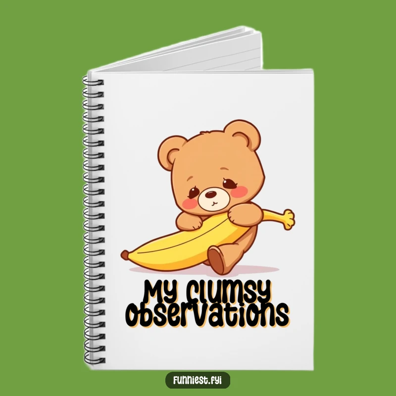 Funny Bear Banana Notebook - Clumsy Teddy Journal Gift