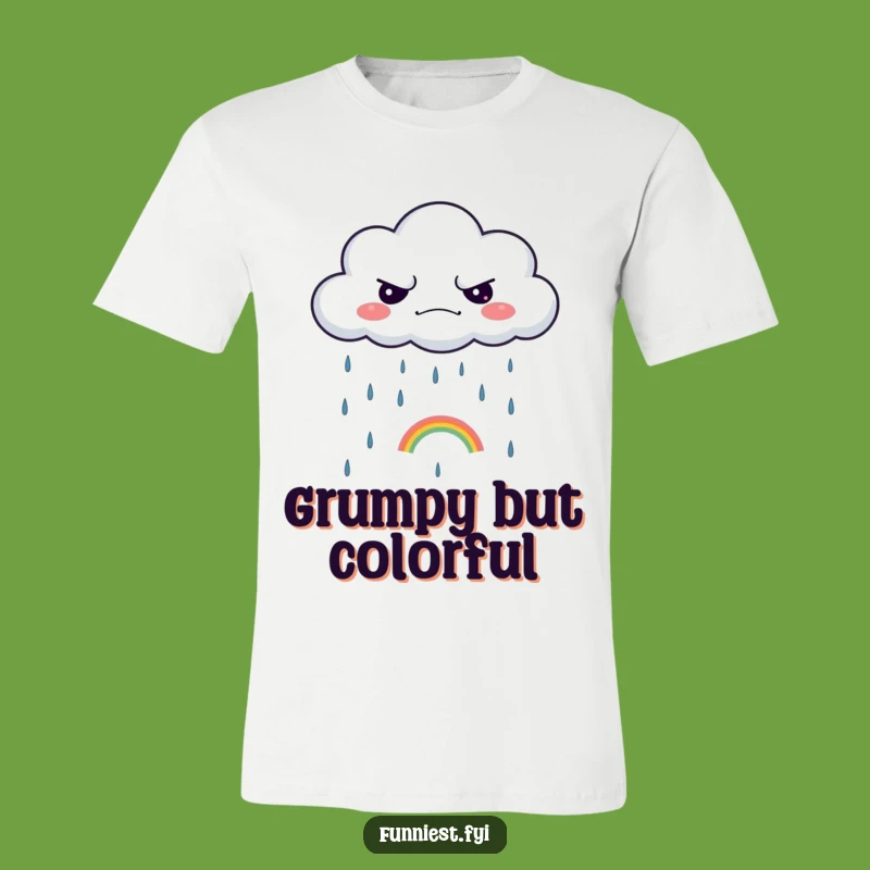 Funny Grumpy Cloud T-Shirt: Sarcastic Rainbow, Unimpressed Skies, Perfect Gift